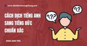 Cách Dịch Tiếng Anh Sang Tiếng Đức Chuẩn Xác