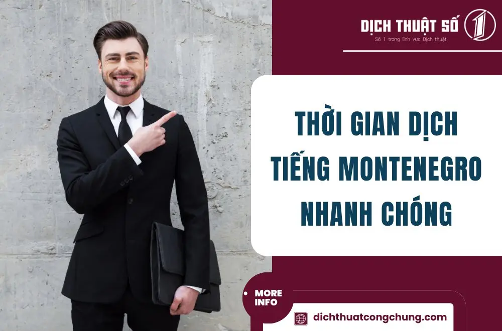 Thời gian dịch tiếng Montenegro nhanh chóng