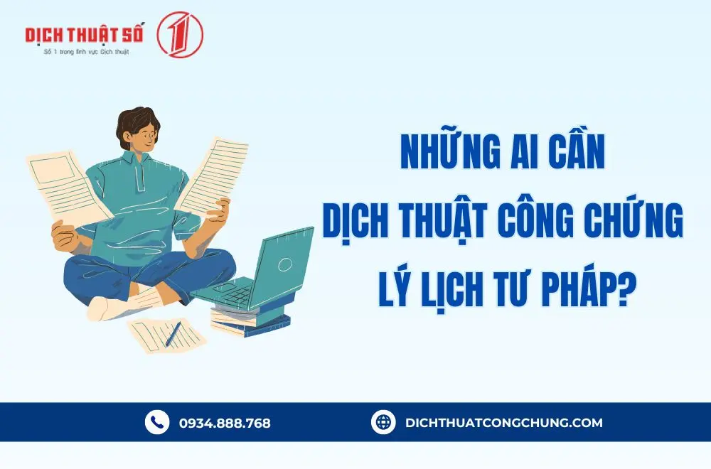 Những ai cần dịch thuật công chứng lý lịch tư pháp?