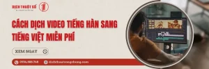 dịch video tiếng hàn sang tiếng việt