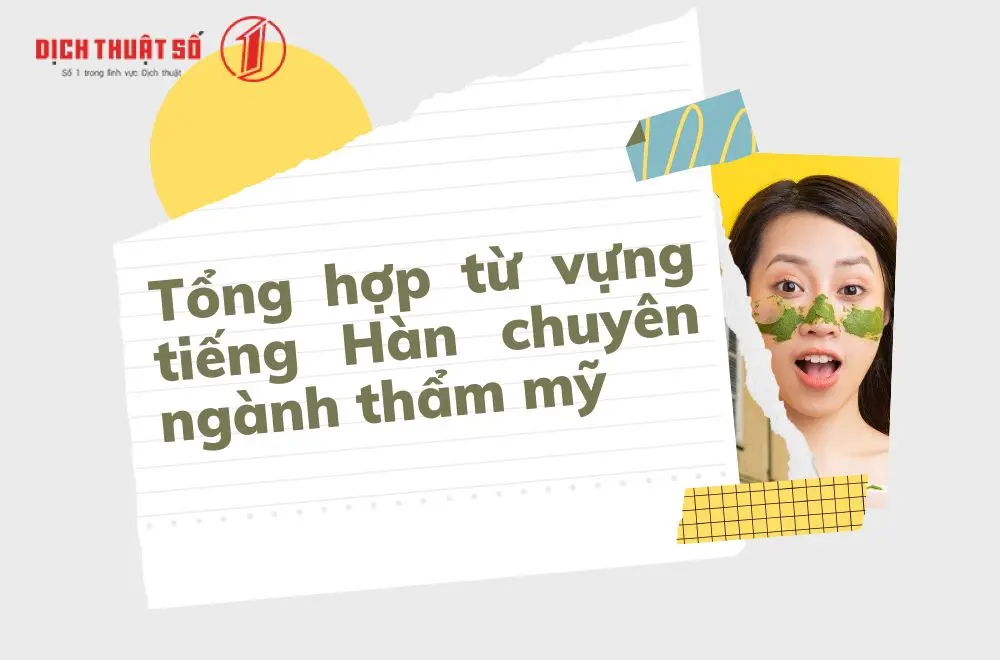 Tổng hợp bảng từ vựng tiếng Hàn chuyên ngành thẩm mỹ