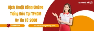Dịch Thuật Công Chứng Tiếng Đức Tại TPHCM Uy Tín Từ 2008