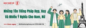 Đặt Tên Tiếng Pháp Hay, Nhiều Ý Nghĩa Tốt Đẹp Cho Nam, Nữ