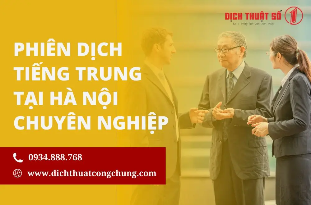 Dịch vụ cho thuê phiên dịch tiếng Trung uy tín tại Hà Nội