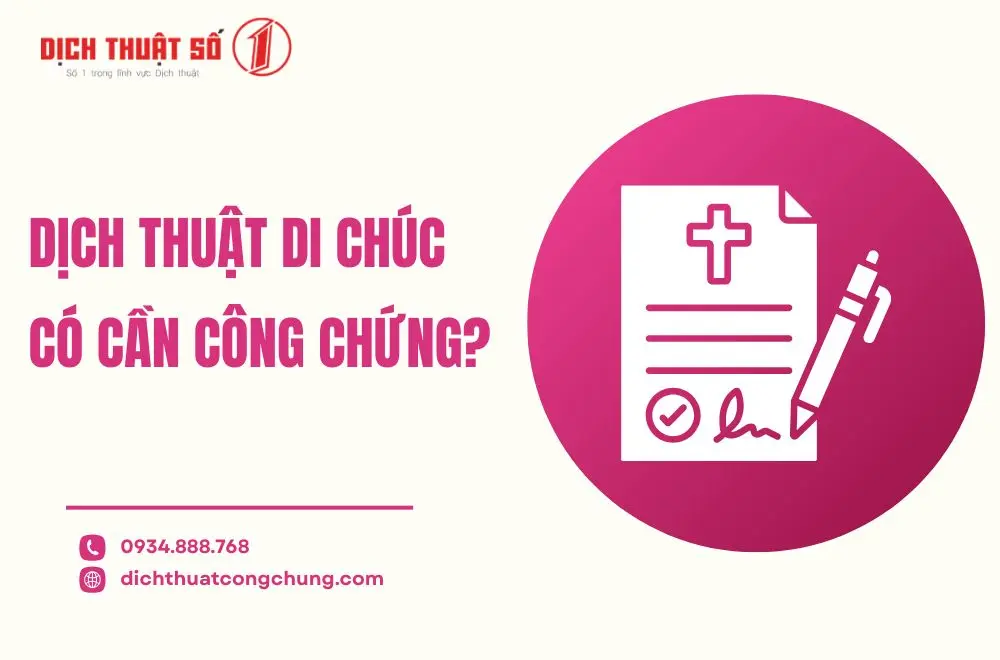 Dịch thuật di chúc có cần công chứng không​?