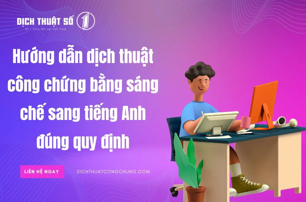 Kinh nghiệm lựa chọn dịch vụ dịch thuật công chứng bằng sáng chế sang tiếng Anh
