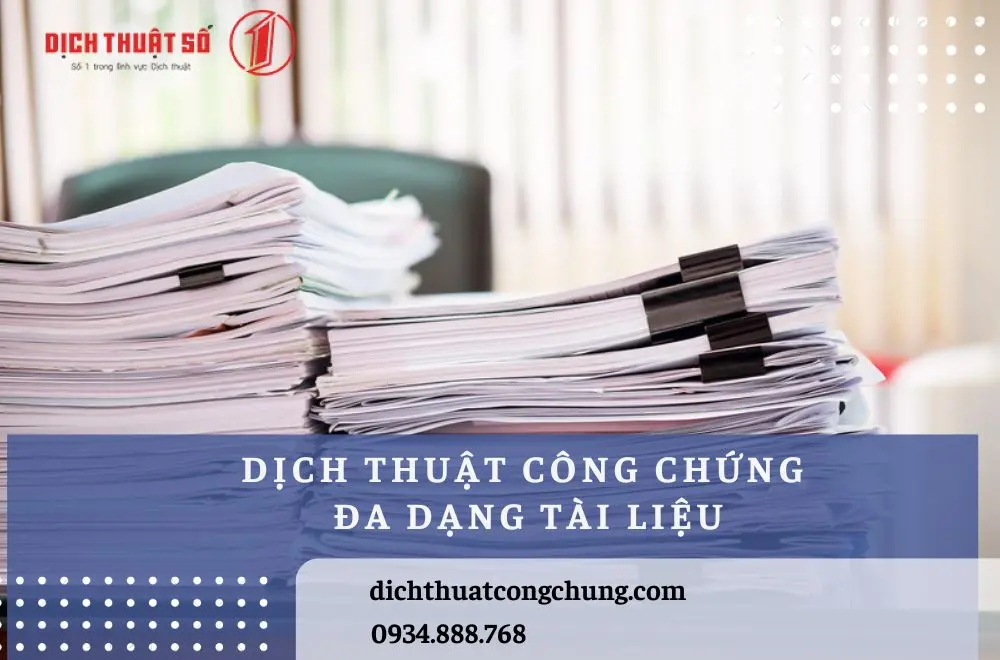 Dịch thuật công chứng đa dạng tài liệu