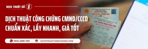 Dịch Thuật Công Chứng Chứng Minh Thư, Thẻ Căn Cước Chuẩn Nhất 2025