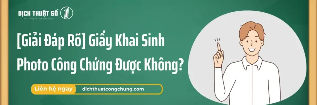 Giấy Khai Sinh Photo Công Chứng Có Được Không?