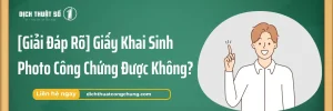 Giấy Khai Sinh Photo Công Chứng Được Không? Quy Định Mới Nhất