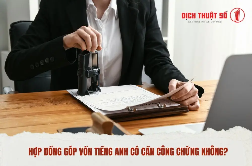 Hợp đồng góp vốn tiếng Anh có cần công chứng không?