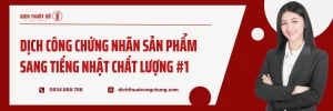 Dịch Thuật Công Chứng Nhãn Sản Phẩm Sang Tiếng Nhật Chuẩn Xác