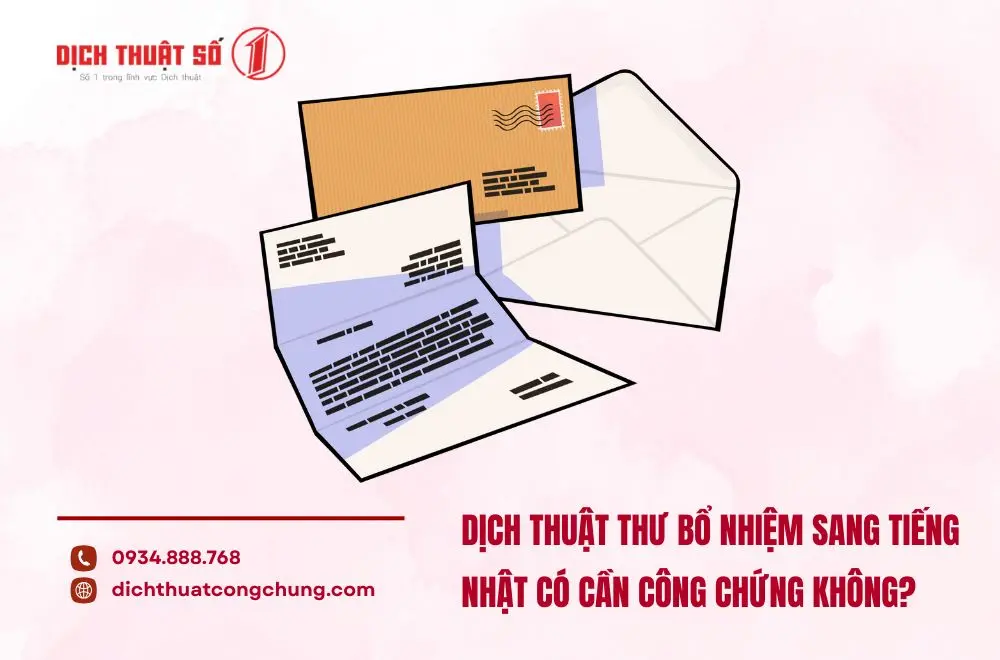 Dịch thuật thư bổ nhiệm sang tiếng Nhật có cần công chứng không?
