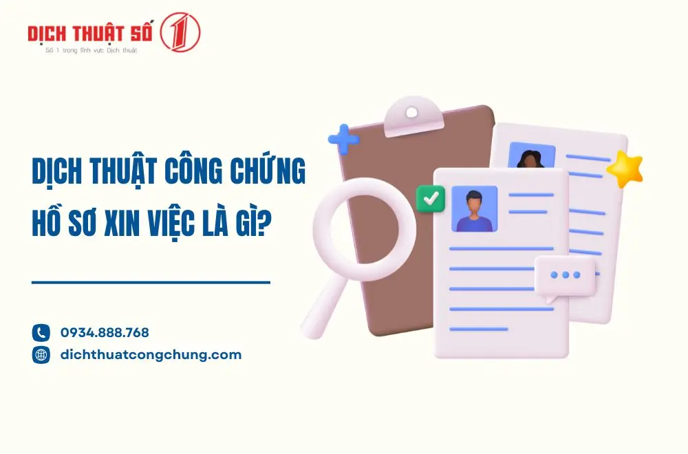 Dịch thuật công chứng hồ sơ xin việc là gì?