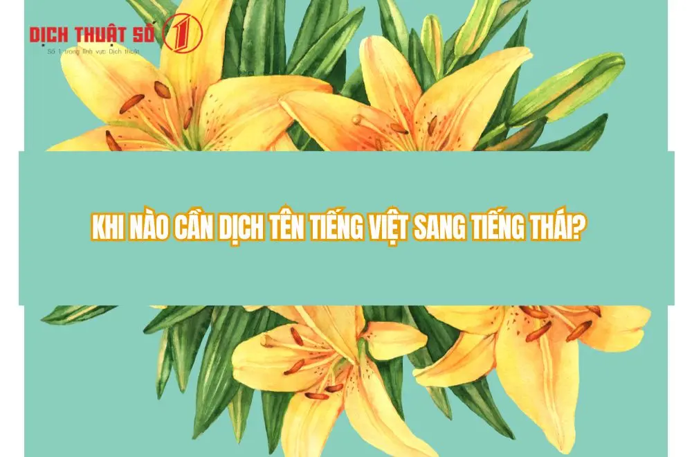 Khi nào cần dịch tên tiếng Việt sang tiếng Thái?