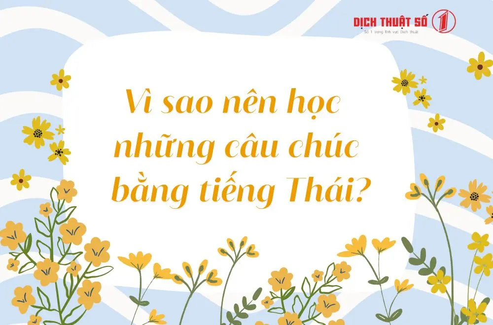 Vì sao nên học những câu chúc bằng tiếng Thái?