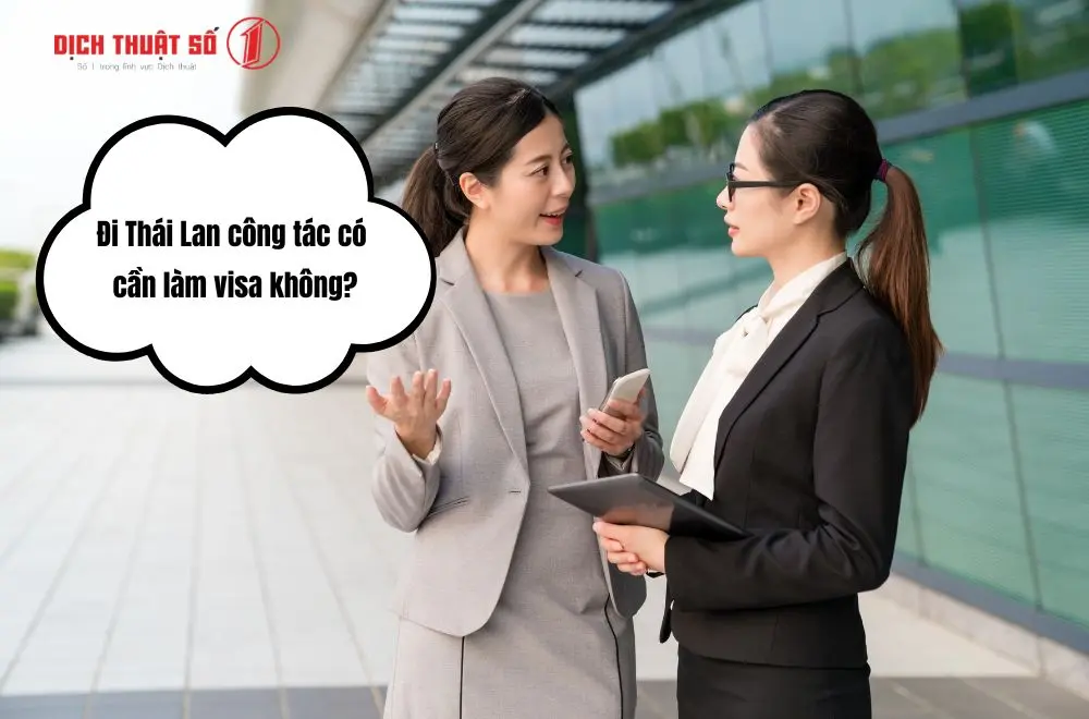 Đi Thái Lan công tác có cần làm visa không?