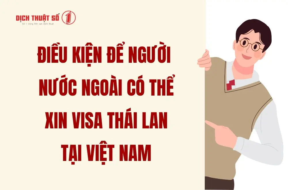 Điều kiện để người nước ngoài có thể xin visa Thái Lan tại Việt Nam 