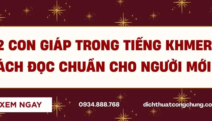 Cách Đọc 12 Con Giáp Tiếng Khmer Đầy Đủ, Kèm Phiên Âm