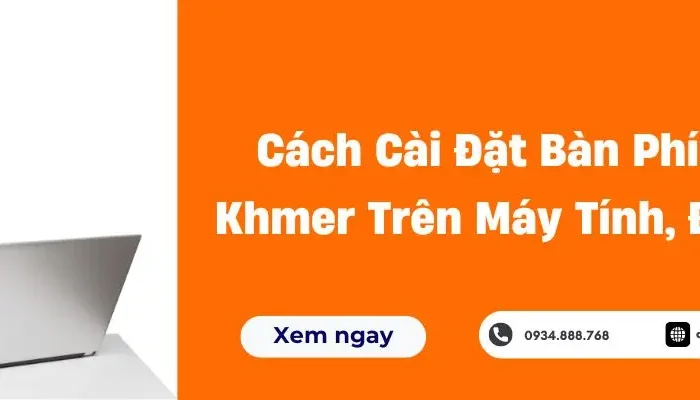 Cách Viết/Cài Bàn Phím Tiếng Khmer Trên Máy Tính, Điện Thoại