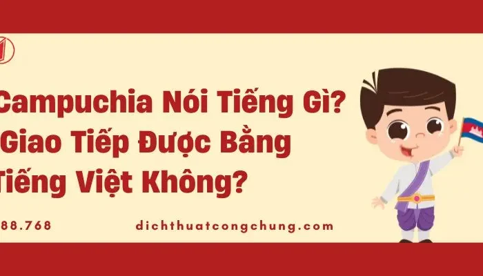 Người Campuchia Nói Tiếng Gì? Giải Đáp Chi Tiết Và Dễ Hiểu