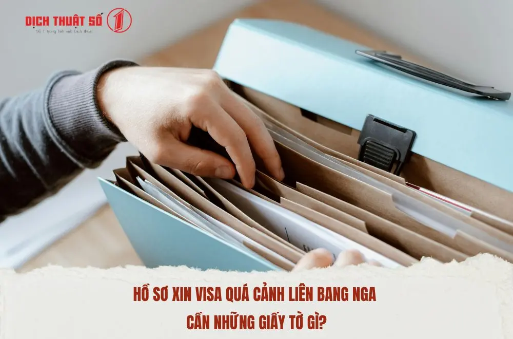 Hồ sơ xin visa quá cảnh Liên bang Nga cần những giấy tờ gì?