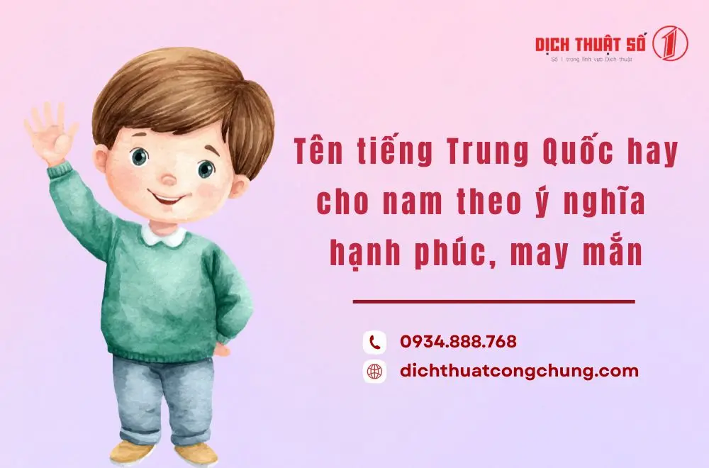 Tên tiếng Trung Quốc hay cho nam theo ý nghĩa hạnh phúc, may mắn