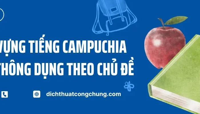 1000+ Từ Vựng Tiếng Khmer (Campuchia) Theo Chủ Đề Thông Dụng