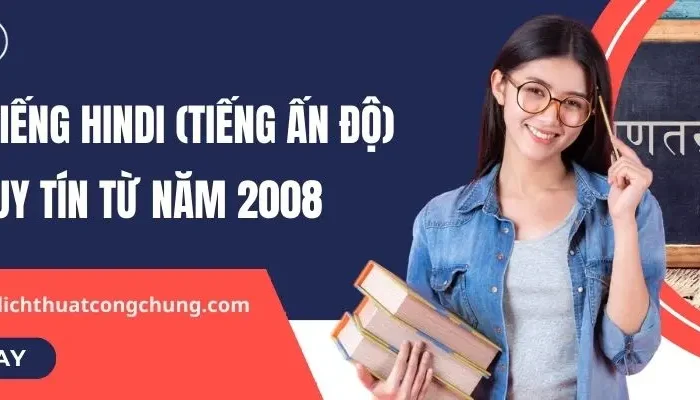 Dịch Thuật Tiếng Hindi Chuẩn Xác, Uy Tín Từ Năm 2008