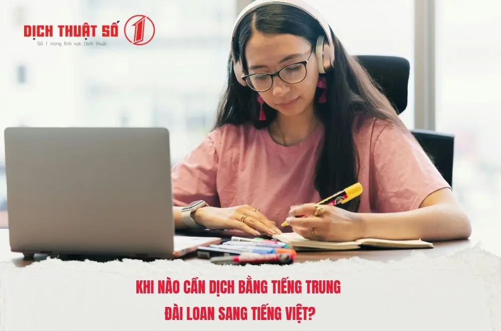 Khi nào cần dịch bằng tiếng Trung Đài Loan sang tiếng Việt?