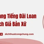 Dịch Tiếng Anh Sang Tiếng Đài Loan Chuẩn Từ Dịch Giả Bản Xứ