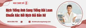 Dịch Tiếng Anh Sang Tiếng Đài Loan Chuẩn Từ Dịch Giả Bản Xứ
