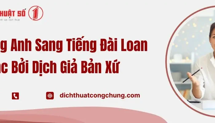 Dịch Tiếng Anh Sang Tiếng Đài Loan Chuẩn Từ Dịch Giả Bản Xứ