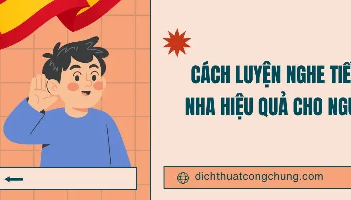 Cách Luyện Nghe Tiếng Tây Ban Nha Hiệu Quả Cho Người Mới Học