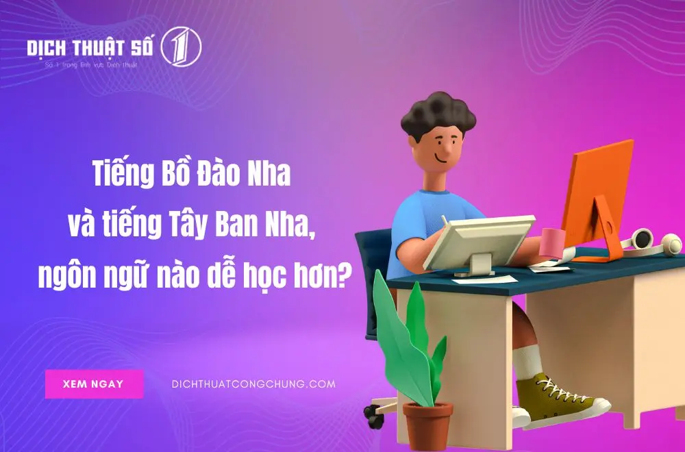 Tiếng Bồ Đào Nha và tiếng Tây Ban Nha, ngôn ngữ nào dễ học hơn?