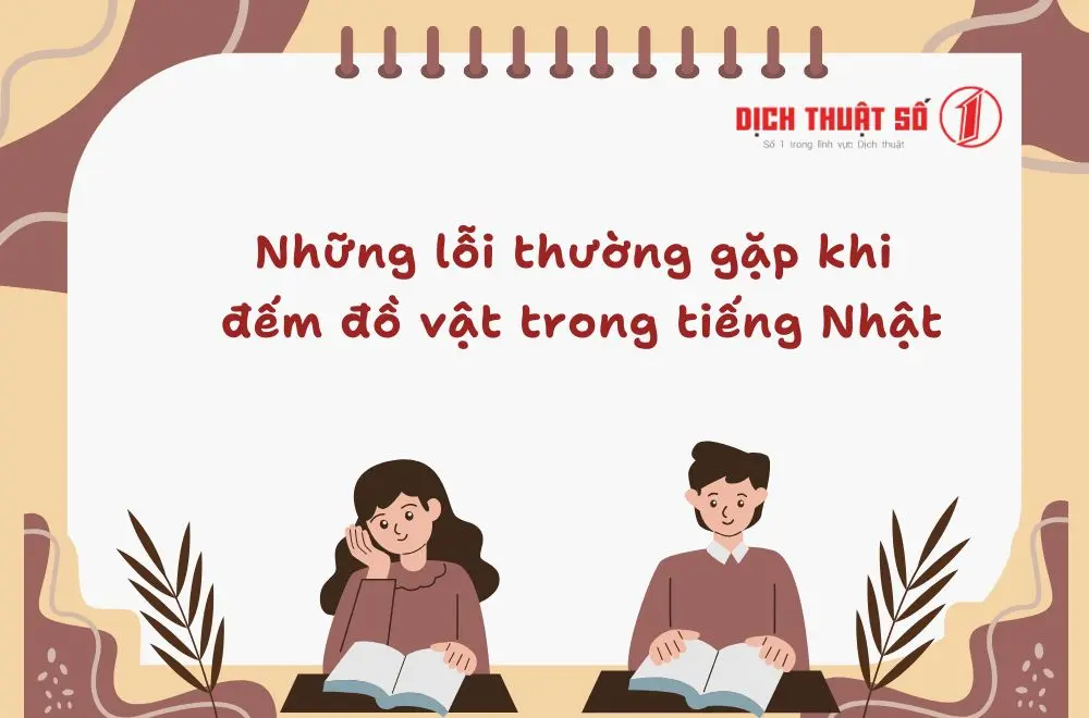 Những lỗi thường gặp khi đếm đồ vật trong tiếng Nhật