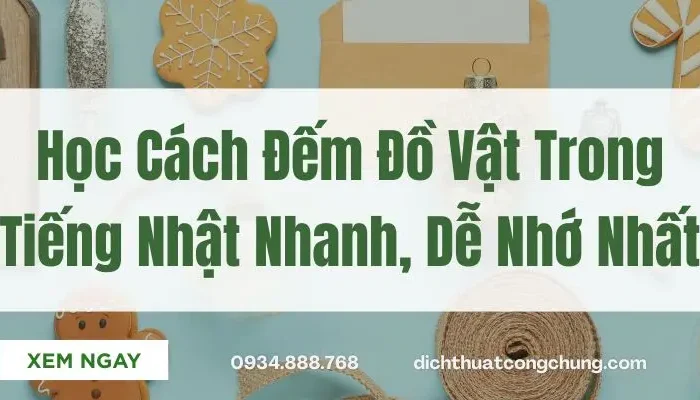Học Cách Đếm Đồ Vật Trong Tiếng Nhật Nhanh, Dễ Nhớ Nhất