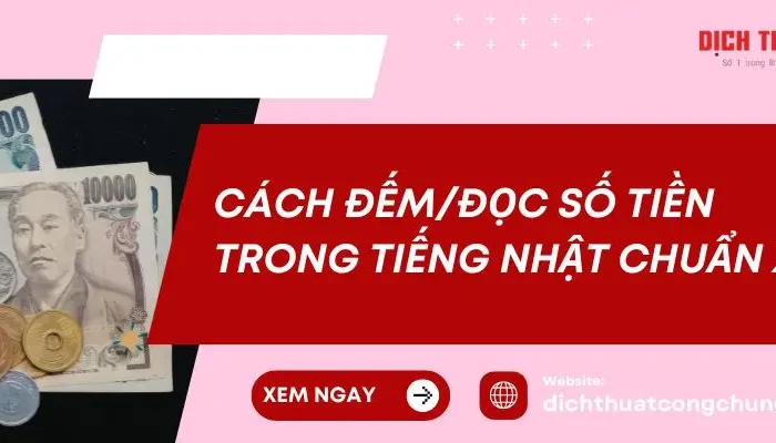 Hướng Dẫn Cách Đếm/Đọc Số Tiền Trong Tiếng Nhật Chuẩn Xác