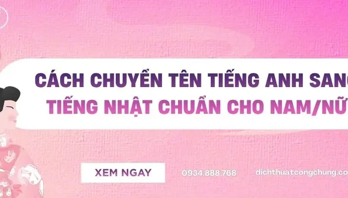 Dịch Tên Tiếng Anh Sang Tiếng Nhật Chuẩn Văn Hóa Cho Nam/Nữ