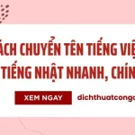 Dịch Tên Tiếng Việt Sang Tiếng Nhật Chính Xác, Đơn Giản