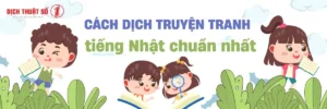 Cách Dịch Truyện Tranh Tiếng Nhật Sang Tiếng Việt Chuẩn Nhất