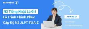 N2 Tiếng Nhật Là Gì? Lộ Trình Chinh Phục Cấp Độ JLPT N2 Từ A-Z