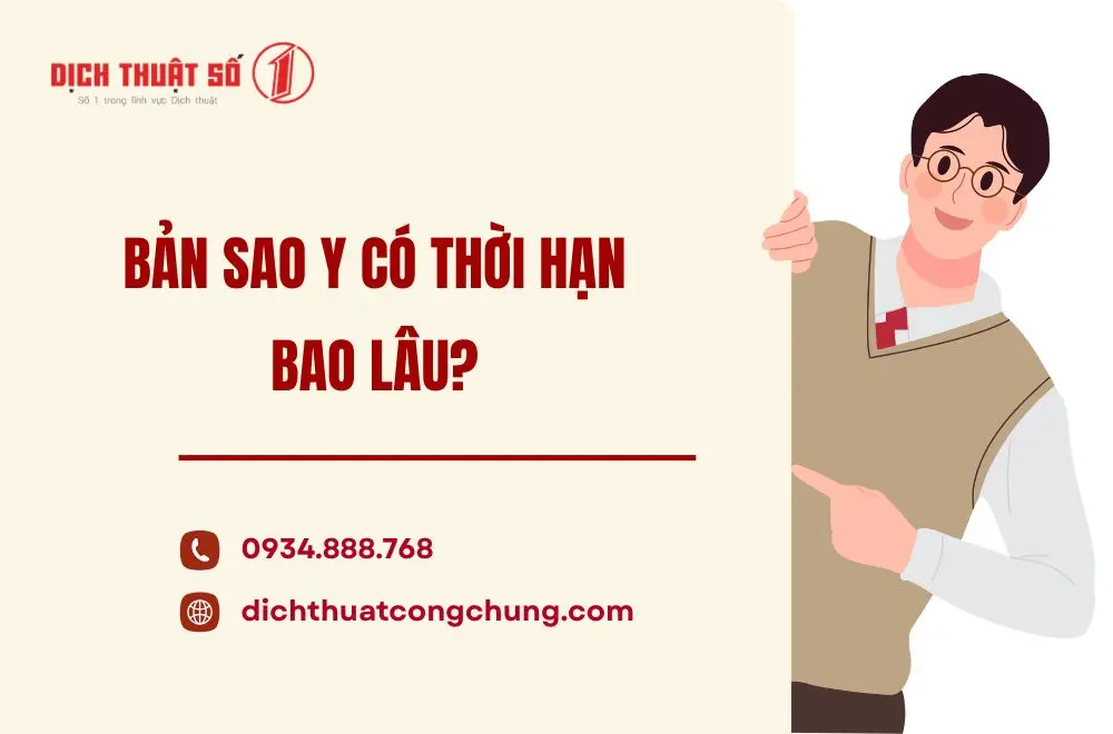 Pháp luật Việt Nam không quy định thời hạn cố định cho bản sao y chứng thực