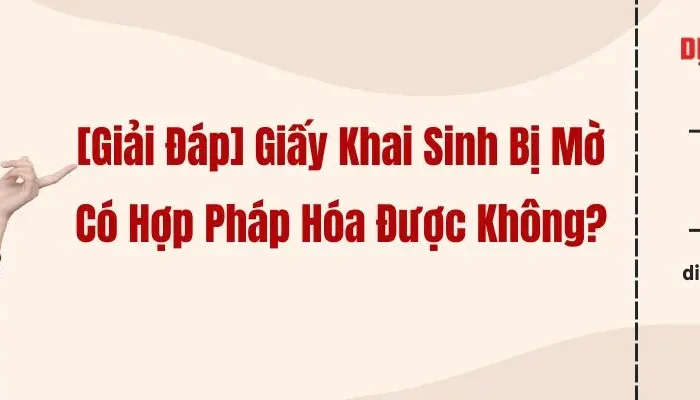 Giấy Khai Sinh Bị Mờ Có Hợp Pháp Hóa Được Không?