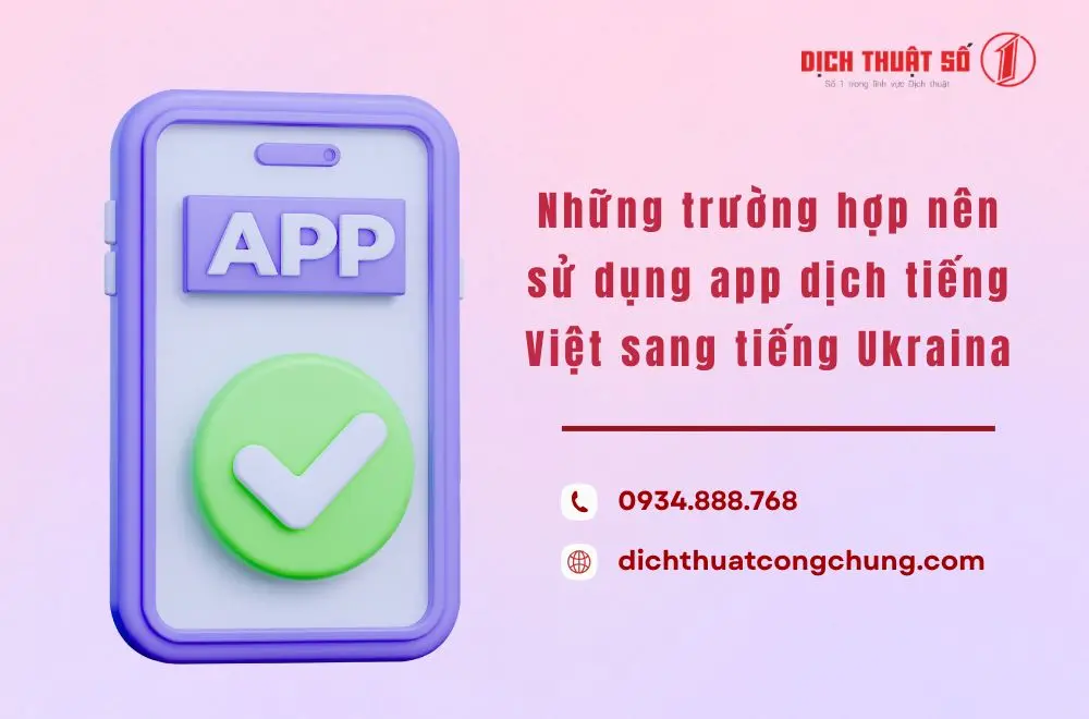 Những trường hợp nên sử dụng app dịch tiếng Việt sang tiếng Ukraina