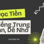 Cách Đọc Tiền Trong Tiếng Trung Chuẩn Nhất Kèm Ví Dụ Dễ Hiểu