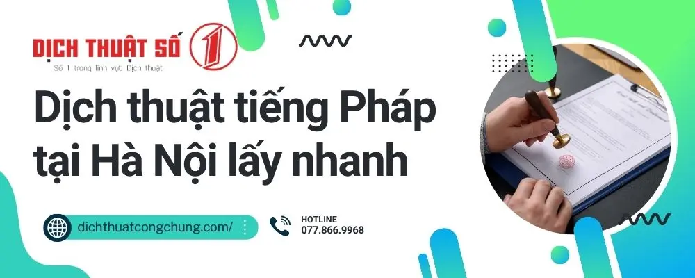 Dịch thuật tiếng Pháp lấy nhanh tại Hà Nội, báo giá 2026