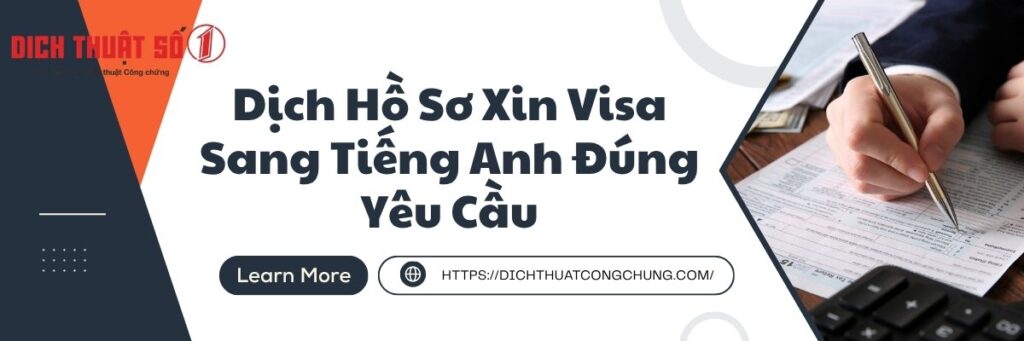 Dịch giấy tờ xin visa sang tiếng Anh có cần công chứng không?