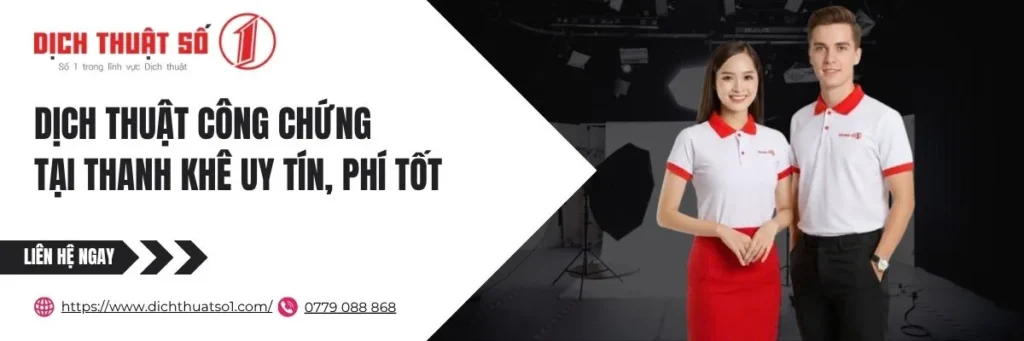 Dịch thuật công chứng Thanh Khê chuyên nghiệp, nhanh chóng